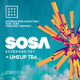 SOSA EXTENDED SET | Groovebox at SteelYard, Sheffield