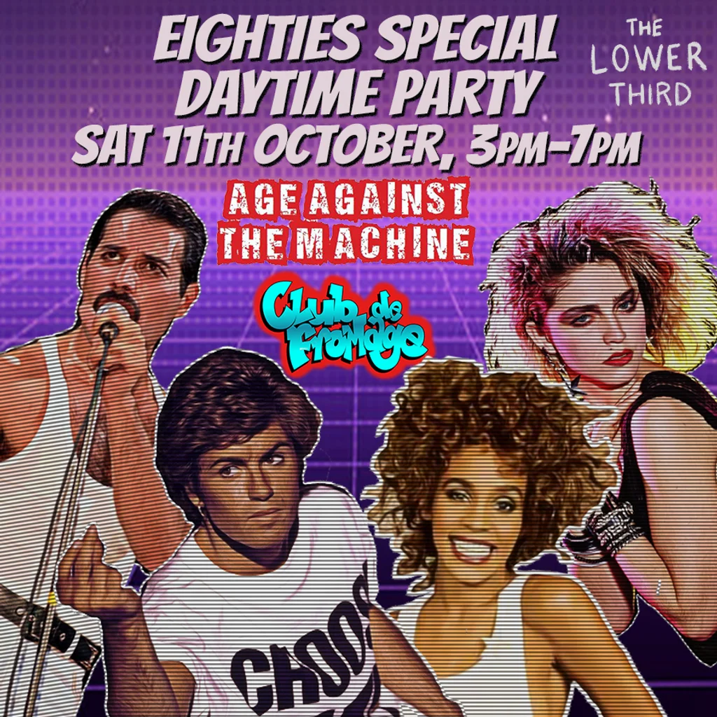 80s SPECIAL: Age Against The Machine Over 30s Daytime Party