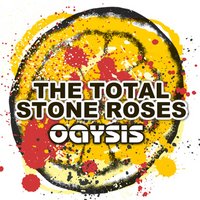 The Total Stone Roses &amp; Oaysis Live