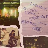 Gadabout / Oxford Comma / Stockholm at The Pack Horse