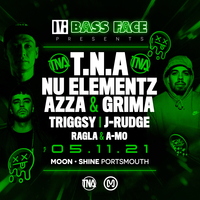 Bass Face // TNA (NU:ELEMENTZ, AZZA & GRIMA), Triggsy.J-Rudge + at Moon.Shine Club