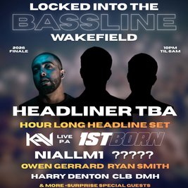 Locked Into The Bassline - End of year FINALE WAKEFIELD