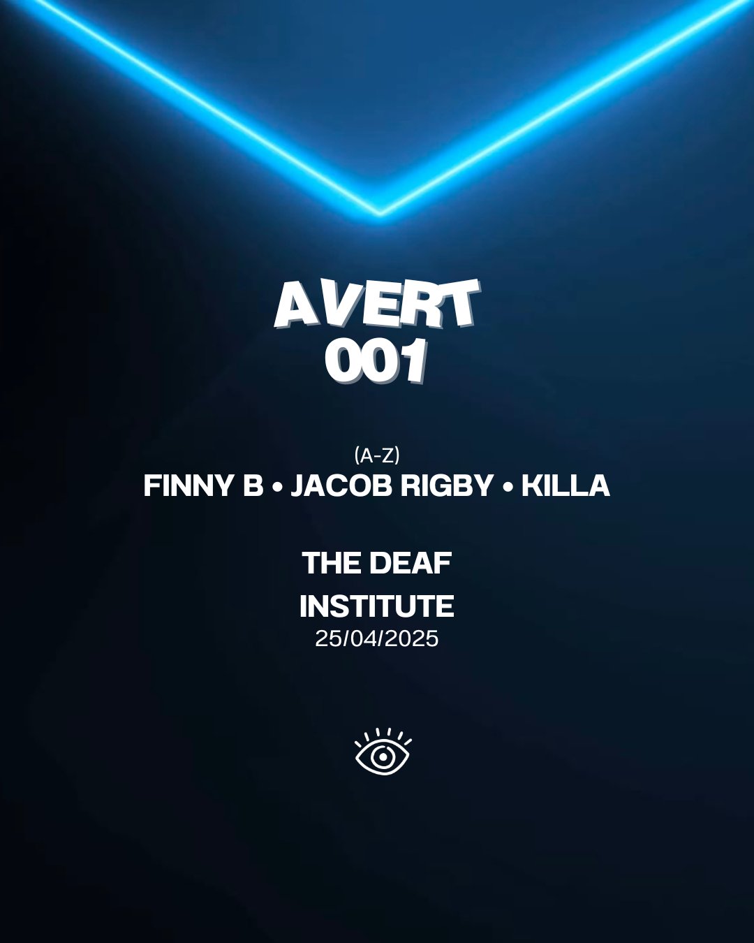 avert Avert 001 Launch Party | The Deaf Institute Manchester Fri 25 April 2025
