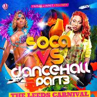 Soca Vs Bashment Pt 3 - The Leeds Carnival Warmup Party