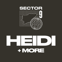 Sector 9 presents Heidi & more at Dreamland