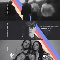 THE FACTORY SESSIONS: VERA, Charlie Hanlon & The Davids at Banana Block