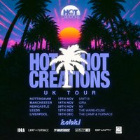 Hot Creations UK Tour | Nottingham at Unit 13, Burton St, Nottingham NG1 4BT