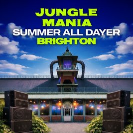 Jungle Mania Brighton | Summer All Dayer