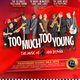 Too Much Too Young Event Title Pic