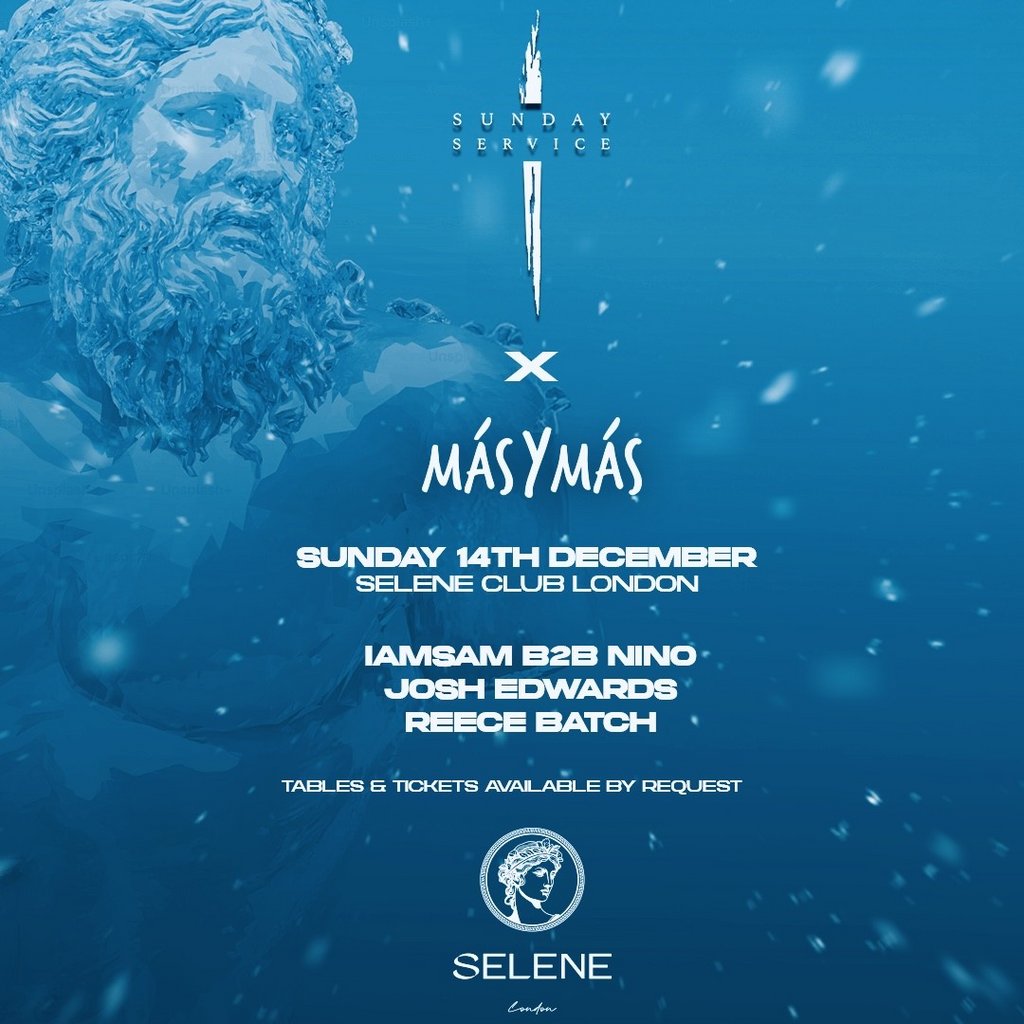 Sunday Service X Mas Y Mas @ Selene London