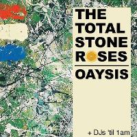 The Total Stone Roses + Oaysis at The Half Moon