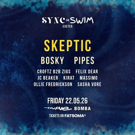 Sync or Swim Presents: Skeptic, Bosky & Pipes