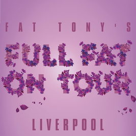 Full Fat On Tour - Fat Tony Brunch - Liverpool