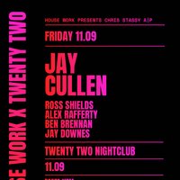 House Work presents Twenty Two | 11.09 at Twenty Two Dublin