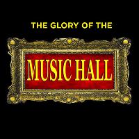 The Glory of the Music Hall
