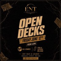 ENT Open Decks at THE ENT BAR