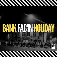 BANK FAC'IN HOLIDAY at FAC 251 The Factory