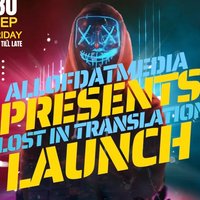 ALLOFDATMEDIA - LOST IN TRANSLATION Launch - FREE ADMISSION at The Zombie Shack