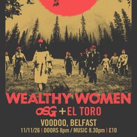 Wealthy Women w/ O.S.G. + El Toro at Voodoo Belfast