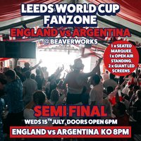 Leeds World Cup Fanzone @ Beaverworks / Semi Final / ENG v ARG at Beaver Works