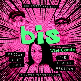 bis + special guests: The Cords