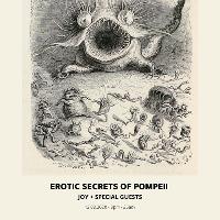 Erotic Secrets Of Pompeii + Joy at The Louisiana