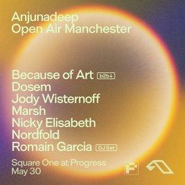 Anjunadeep Open Air Manchester // Square One at Progress