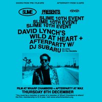 SLIME 10TH EVENT // WHARF CHAMBERS AND WAX BAR WITH DJ SUBARU at Wharf Chambers
