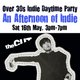 An Afternoon of Indie: NEWCASTLE (over 30s), 3pm-7pm *Sold Out*