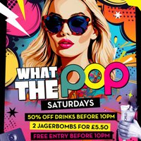 What the Pop Saturdays @ Popworld Reading at Popworld Reading