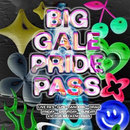 The Big Gale Pride Weekender Ft. Chase Icon/Wile Out/Fly Girls