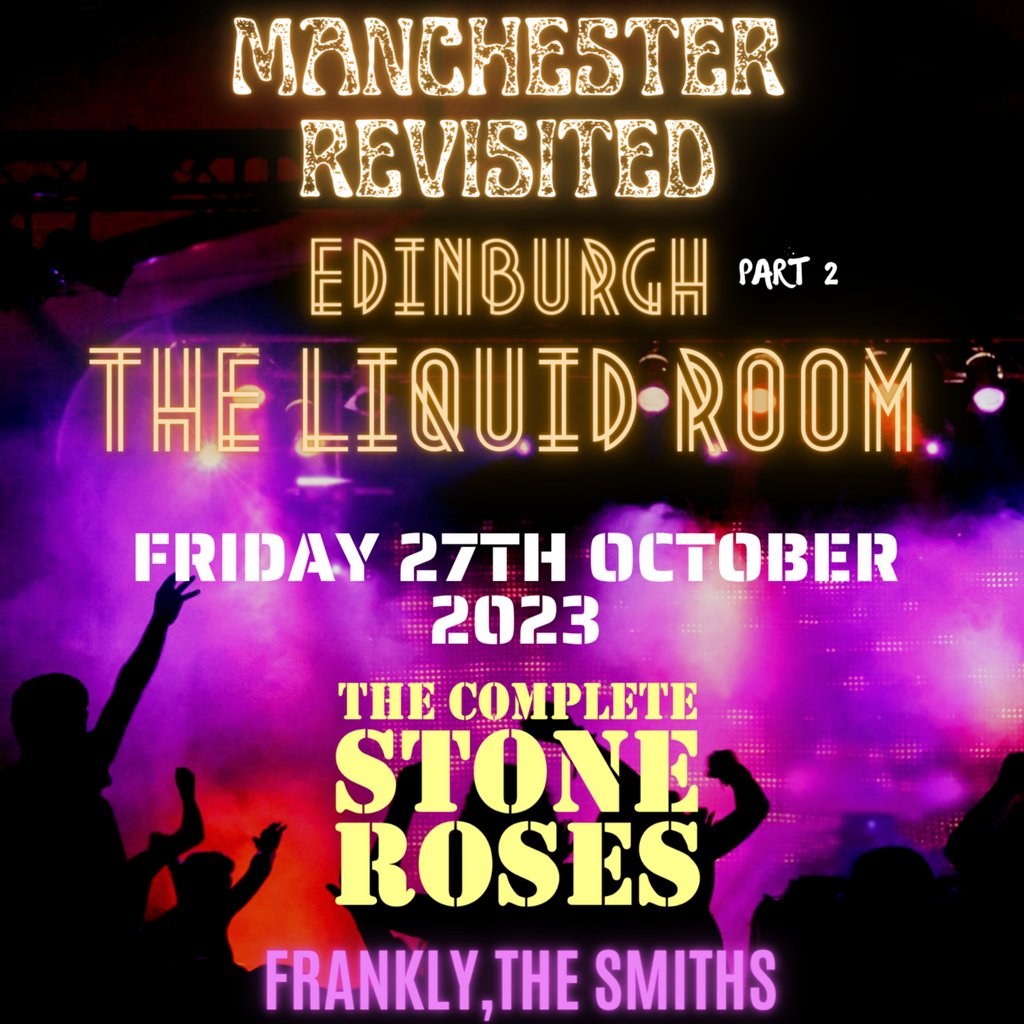 Manchester Revisited Edinburgh The Liquid Room Edinburgh Fri 27th