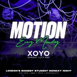 MOTION Every Monday @ XOYO