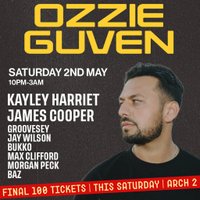 ARCH 2 presents OZZIE GUVEN - Sat 2nd May (Bank Holiday Weekend) at Arch2