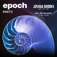 EPOCH Part 2 at Joshua Brooks