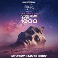 Trance Sanctuary presents FSOE Road To 1000 at Outernet Live