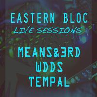 Eastern Bloc LIVE Sessions w/ Means&3rd, WDDS, Tempal at Eastern Bloc Records Manchester