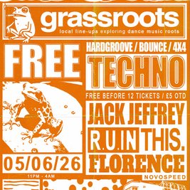 GRASSROOTS - FREE First Fridays - Techno, 4x4 etc. - 05/06/26