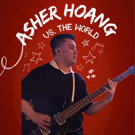 Asher Hoang VS. The World