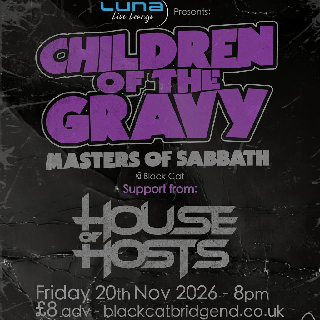 CHILDREN OF THE GRAVY plus HOUSE OF HOSTS @ Black Cat, Bridgend — gig artwork