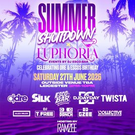 Summer Shutdown X Euphoria Events  Summer Day Party