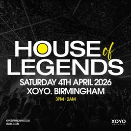 House of Legends 2026 - Saturday 4th April at XOYO Birmingham