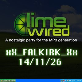 LIMEWIRED: A 2000s Nostalgia Party - Falkirk