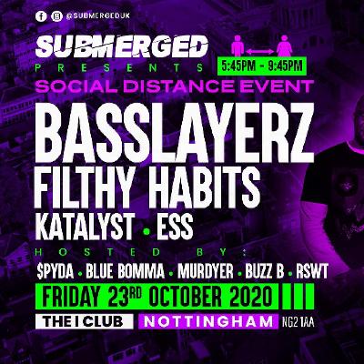 Submerged - Basslayerz - Filthy Habits & Sold Out