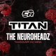 Titan & Neuroheadz @ Six Feet Under Event Title Pic