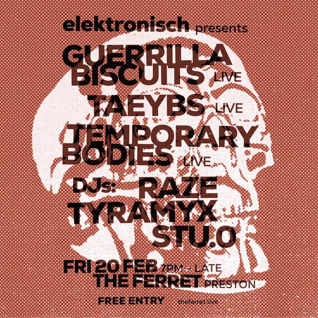 elektronisch ft Guerrilla Biscuits // Taeybs // Temporary Bodies ...