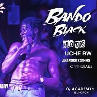 Bando Black - Loud In London Presents at O2 Academy 2 Islington