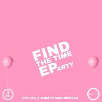 Find The Time EP Party at Jimmy's