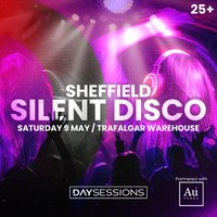 DAY SESSIONS Presents: SILENT DISCO - Sheffield - 2026 at Trafalagar Warehouse