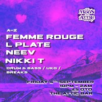 Attic Bar Residents: Neev, Femme Rouge, Nikki T, L Plate at The Full Moon And Attic Bar
